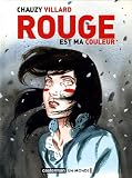 Rouge est ma couleur par Marc Villard Rouge est ma couleur par Villard