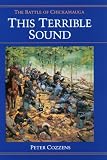 This Terrible Sound: THE BATTLE OF CHICKAMAUGA (Civil War Trilogy)