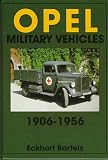 Opel Military Vehicles 1906-1956: 1906-1956