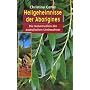 Heilgeheimnisse der Aborigenes. Die Naturmedizin der australischen Ureinwohner
