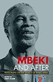 Mbeki and after : reflections on the legacy of Thabo Mbeki
