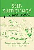 Self-sufficiency on a shoestring! : recipes for a new, fun and free lifestyle