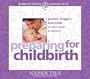 Preparing for Childbirth: Guided Imagery Exercises to Ease Labor and Delivery