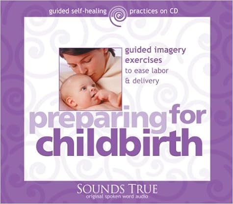 Preparing for Childbirth - Guided Imagery Exercises to Ease Labor and Delivery - Martin Rossman 