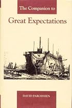The Companion to "Great Expectations" (Dickens Companions)