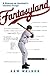 Fantasyland: One Sportswriter's Obsessive Bid to Win the World's Most Ruthless Fantasy Baseball League