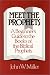 Meet the Prophets: A Beginner s Guide to the Books of the Biblical Prophets
