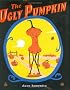 The Ugly Pumpkin The Ugly Pumpkin