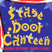 Stage Door Canteen: On Broadway: World War 2