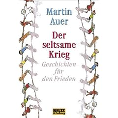 Der seltsame Krieg. Geschichten f�r den Frieden.