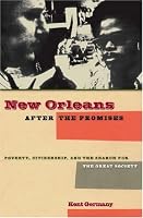 New Orleans After the Promises: Poverty, Citizenship, And the Search for the Great Society