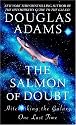 The Salmon of Doubt: Hitchhiking the Galaxy One Last Time