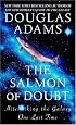 The Salmon of Doubt: Hitchhiking the Galaxy One Last Time