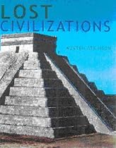 Lost Civilisations of the Ancient World: Re-discovering ancient sites through new technology: Re-discovering Ancient Sites Through New Technology