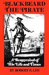 Blackbeard the Pirate: A Reappraisal of His Life and Times