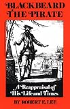 Review John F Blair Publisher  / Blackbeard the Pirate: A Reappraisal of His Life and Times
