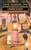 Faith, Madness and Spontaneous Human Combustion