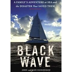 Black Wave: A Family's Adventure at Sea and the Disaster That Saved Them