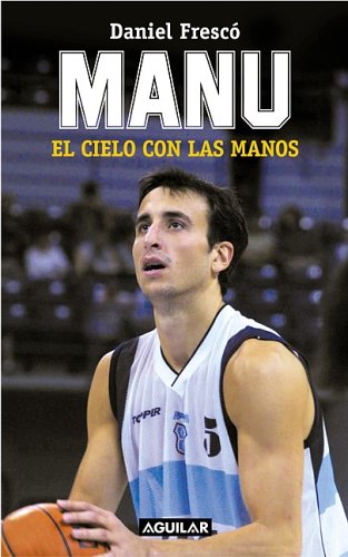 Manu, El Cielo Con Las Manos (Spanish Edition)