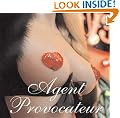 Agent Provocateur Exhibitionist: Public Displays and Private Revelations
