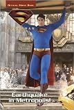  : Earthquake in Metropolis! (Superman Returns)