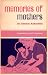 Books : Memories of Mothers By General Authorities (1971 Printing, SBNN8774741330)