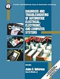 Diagnosis And Troubleshooting Of Automotive Electrical Electronic And Computer Systems prentice Hall Multimedia Series In Automotive Technology