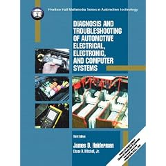 Diagnosis and Troubleshooting of Automotive Electrical, Electronic, and Computer Systems (Prentice Hall Multimedia Series in Automotive Technology)