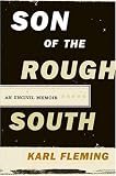 Son Of The Rough South: An Uncivil Memoir