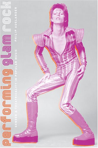 Performing Glam Rock: Gender and Theatricality in Popular Music