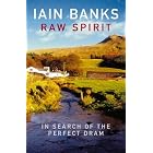 Raw Spirit by  Iain Banks