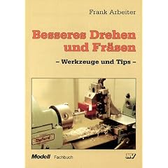 Besseres Drehen und Fr�sen: Werkzeuge und Tips