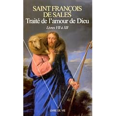 Trait� de l'amour de Dieu : Livres VII � XII
