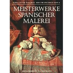 Meisterwerke spanischer Malerei. Von Lluis Dalmau bis Francisco Goya