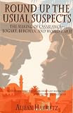 Round Up the Usual Suspects: The Making of Casablanca : Bogart, Bergman, and World War II