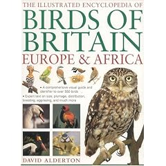 The Illustrated Encyclopedia Of Birds Of Britain, Europe & Africa