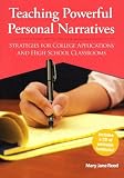 Teaching Powerful Personal Narratives: Strategies For College Applications And High School Classrooms