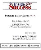 Suzanne Falter-Barns Interviewed by Randy Gilbert on <i>The Inside Success Show</i>: Suzanne Falter-Barns, best-selling author of <i>Living Your ... on how to find joy by following your dream