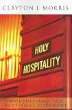 Holy Hospitality: Worship and the Baptismal Covenant