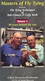  : Masters of Fly Tying Volume 1; The Tying Techniques of Bob Clouser & Lefty Kreh (50 Years Behind the Vise)
