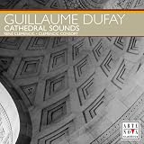 ｜Guillaume Dufay: Cathedral Sounds