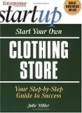 Start Your Own Clothing Store (Entrepreneur Magazines Start Up)