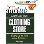 Start Your Own Clothing Store (Entrepreneur Magazine's Start Up)