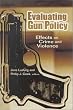 Evaluating Gun Policy: Effects on Crime and Violence