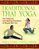 Traditional Thai Yoga: The Postures and Healing Practices of Ruesri DadTonq