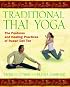 Traditional Thai Yoga: The Postures and Healing Practices of Ruesri Dat Ton