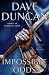 Book Impossible Odds: A Chronicle of the King's Blades (Duncan, Dave)