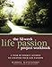 The 52-Week Life Passion Project Workbook