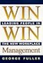 Win Win Management: Leading People in the New Workplace