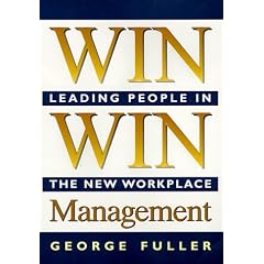 Win Win Management: Leading People in the New Workplace
